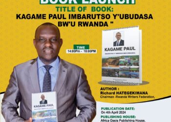 Kigali : Hamaze gutangazwa igitabo bise “ KAGAME PAUL IMBARUTSO Y’UBUDASA BW’U RWANDA”